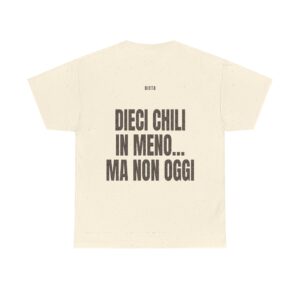 T-shirt PUMP con la frase 'DIECI CHILI IN MENO... MA NON OGGI' — collezione Dieta