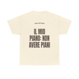 T-shirt PUMP con la frase 'IL MIO PIANO: NON AVERE PIANI' — collezione Ansia Quotidiana