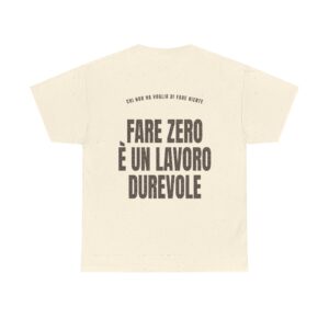 T-shirt PUMP con la frase 'FARE ZERO È UN LAVORO DUREVOLE' — collezione Chi Non Ha Voglia Di Fare Niente