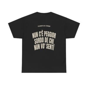 T-shirt PUMP con la frase 'NUN C'È PEGGIOR SORDO DE CHI NUN VO' SENTÌ' — collezione Filosofia