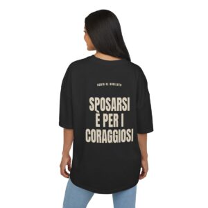 ADDIO AL NUBILATO — ‘SPOSARSI È PER I CORAGGIOSI’ · Oversize