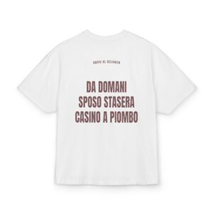 ADDIO AL CELIBATO — ‘DA DOMANI SPOSO STASERA CASINO A PIOMBO’ · Oversize