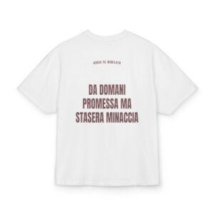 ADDIO AL NUBILATO — ‘DA DOMANI PROMESSA MA STASERA MINACCIA’ · Oversize