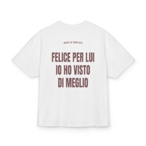 ADDIO AL NUBILATO — ‘FELICE PER LUI IO HO VISTO DI MEGLIO’ · Oversize