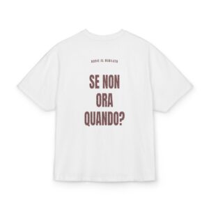 ADDIO AL NUBILATO — ‘SE NON ORA QUANDO?’ · Oversize