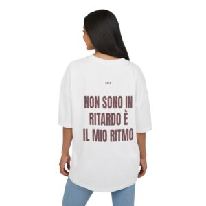 AUTO — ‘NON SONO IN RITARDO È IL MIO RITMO’ · Oversize