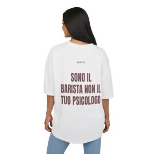 BARISTA — ‘SONO IL BARISTA NON IL TUO PSICOLOGO’ · Oversize