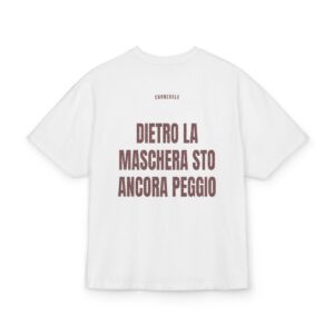 CARNEVALE — ‘DIETRO LA MASCHERA STO ANCORA PEGGIO’ · Oversize