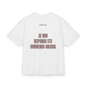 DORMIGLIONI — ‘SE NON RISPONDO STO DORMENDO ANCORA’ · Oversize