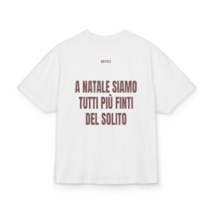 NATALE — ‘A NATALE SIAMO TUTTI PIÙ FINTI DEL SOLITO’ · Oversize