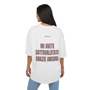 ORGOGLIO — ‘MI AVETE SOTTOVALUTATO GRAZIE ANCORA’ · Oversize
