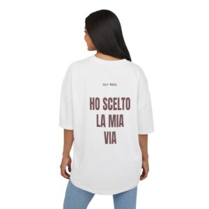 SELF MADE — ‘HO SCELTO LA MIA VIA’ · Oversize