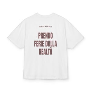 SEMPRE IN VACANZA — ‘PRENDO FERIE DALLA REALTÀ’ · Oversize