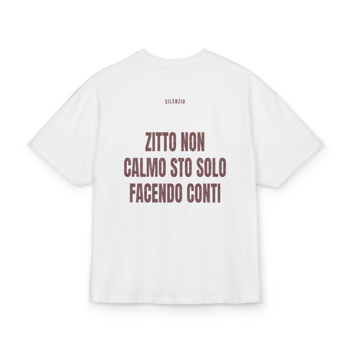 SILENZIO — ‘ZITTO NON CALMO STO SOLO FACENDO CONTI’ · Oversize