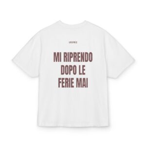 VACANZE — ‘MI RIPRENDO DOPO LE FERIE MAI’ · Oversize