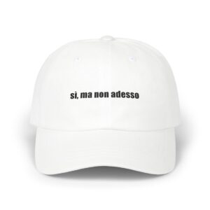 RIMANDATORI SERIALI — 'sì, ma non adesso' · Dad Cap Nero