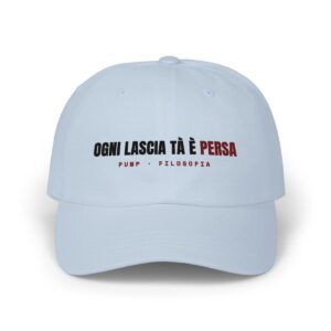 FILOSOFIA — 'OGNI LASCIA TÀ È PERSA' · Dad Cap
