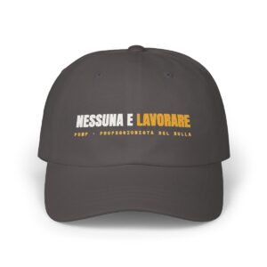 PROFESSIONISTA DEL NULLA — 'NESSUNA E LAVORARE' · Dad Cap