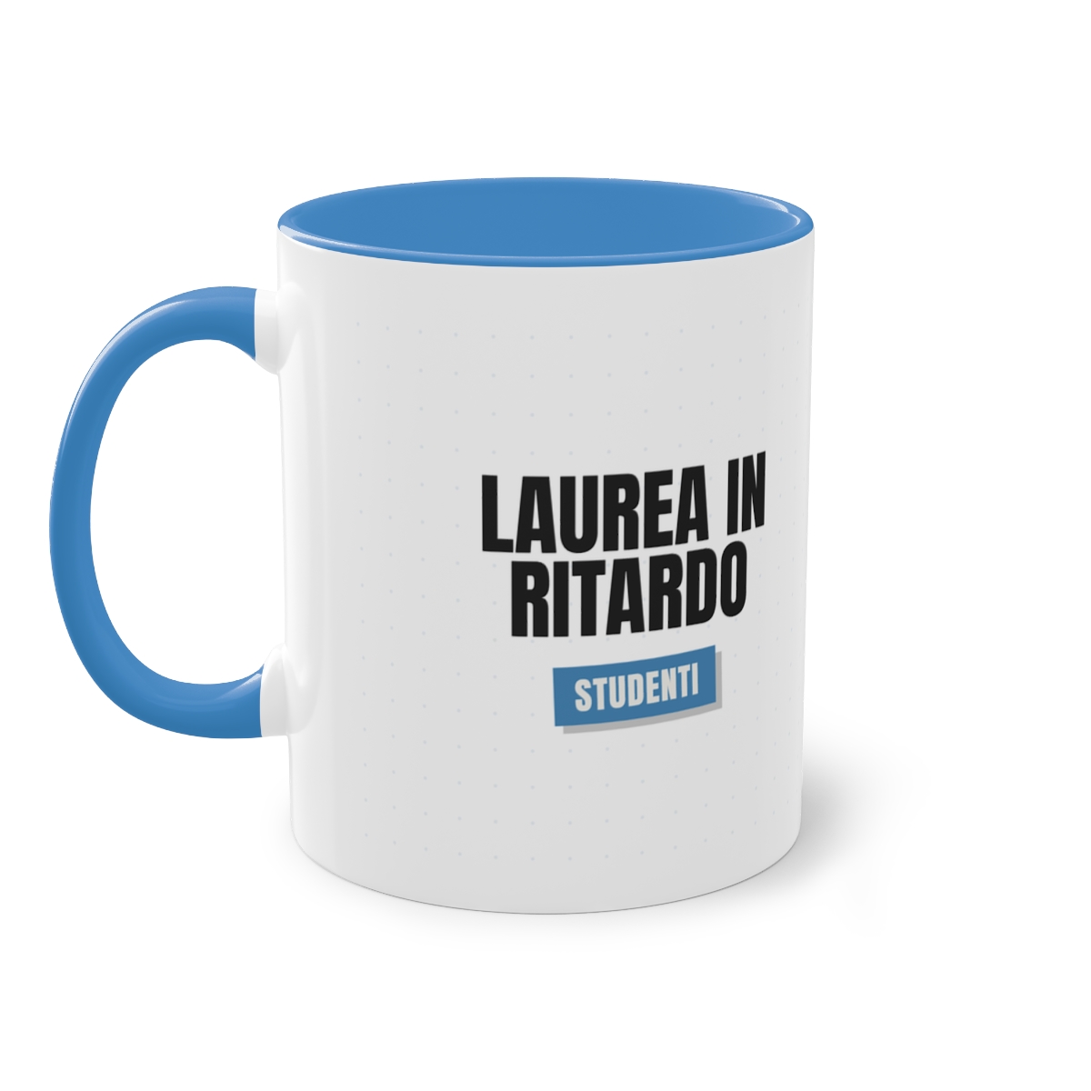 STUDENTI — 'LAUREA IN RITARDO' · Tazza Two-Tone