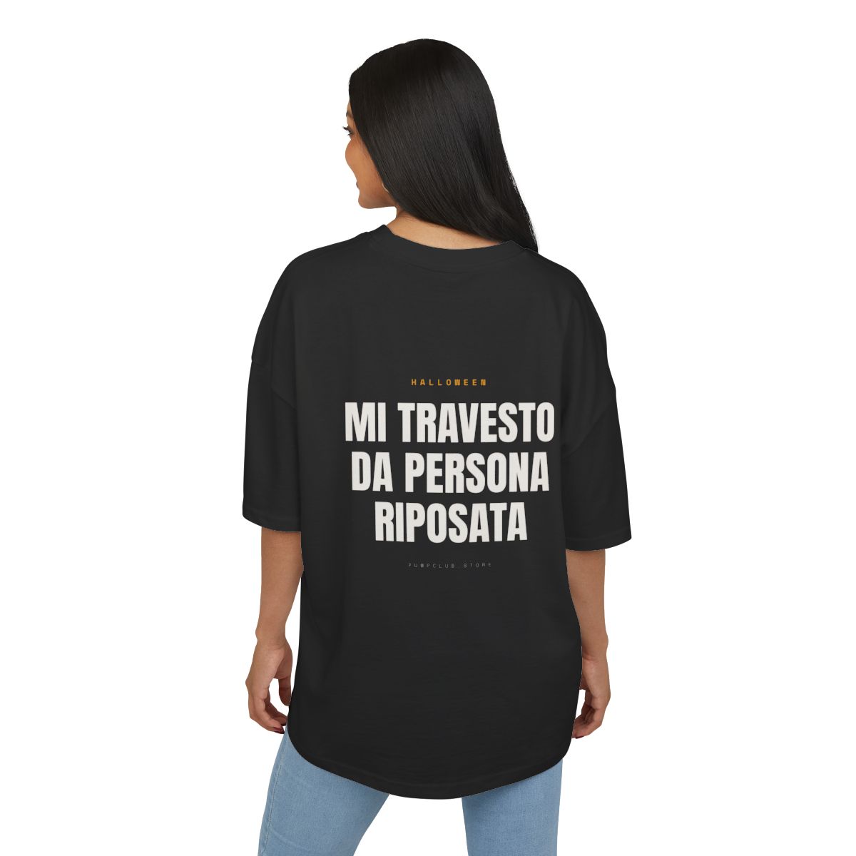 HALLOWEEN — 'MI TRAVESTO DA PERSONA RIPOSATA' · Oversize
