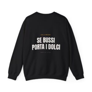 HALLOWEEN — ‘SE BUSSI PORTA I DOLCI’ · Felpa Girocollo